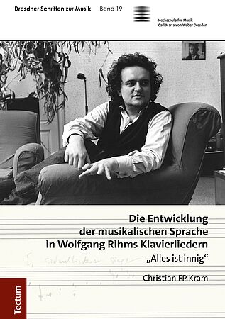 Cover: Die Entwicklung der musikalischen Sprache in Wolfgang Rihms Klavierliedern/Foto: Tectum