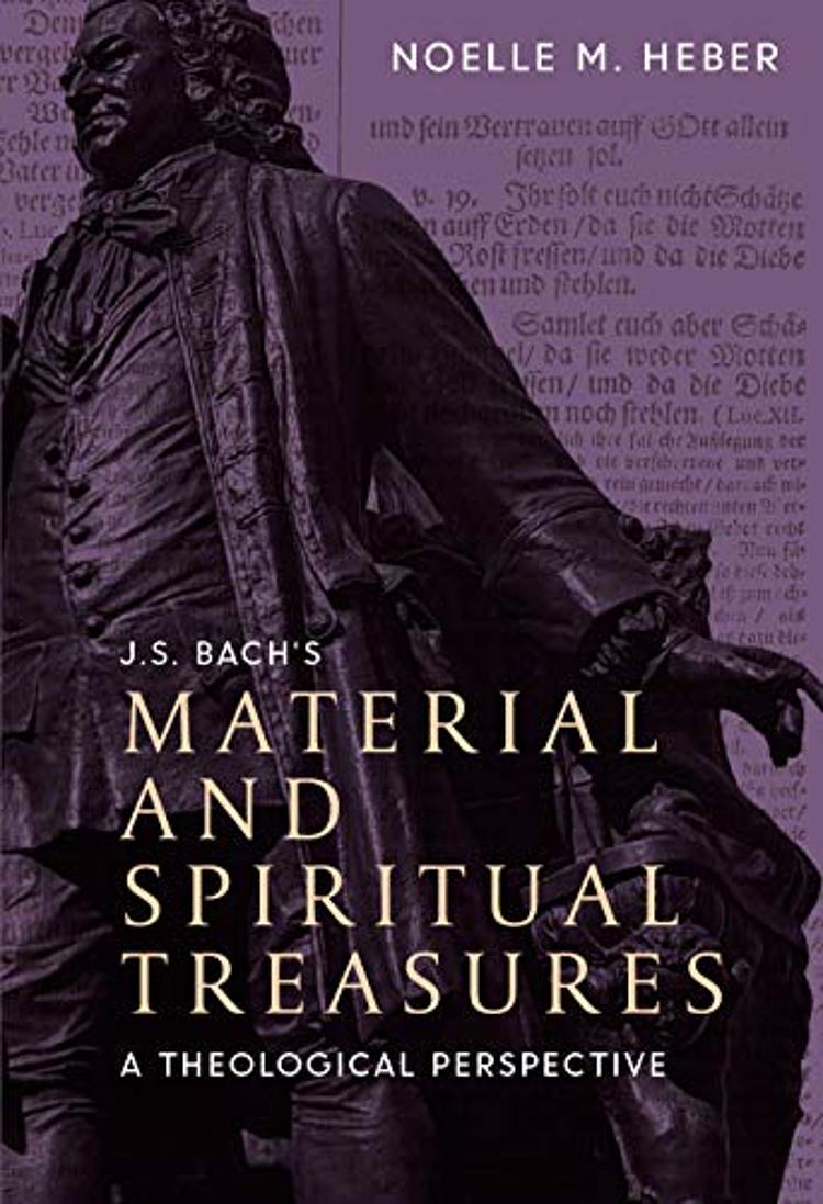 Noelle M. Heber: J. S. Bach's Material and spiritual treasures. A theological perspective/Foto: The Boydell Press