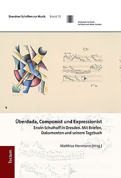Cover: Überdada, Componist und Expressionist - Erwin Schulhoff in Dresden. Mit Briefen, Dokumenten und seinem Tagebuch/Foto: tectum