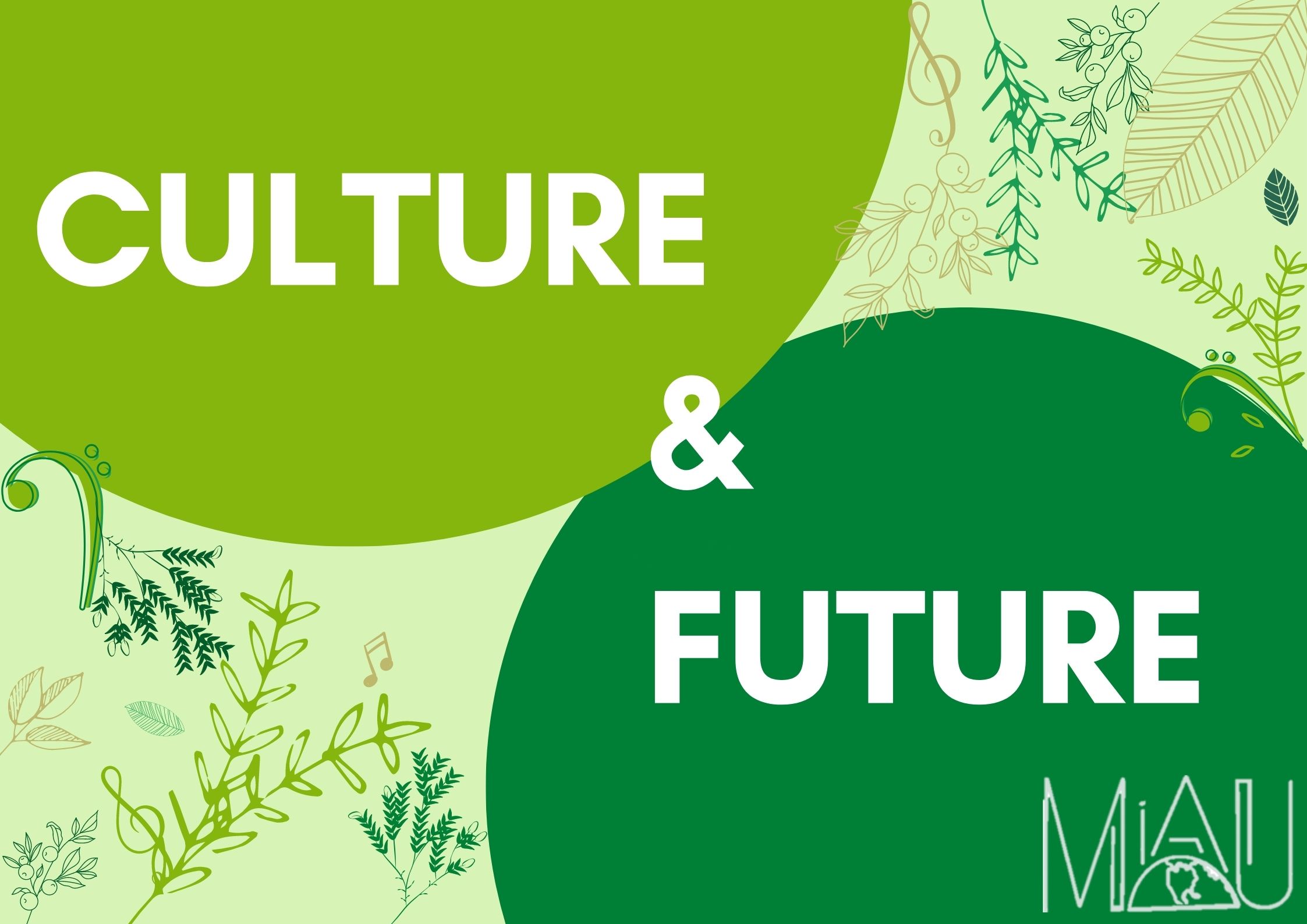 Culture and Future | Motiv: MiAU